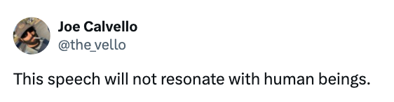 Tweet av Joe Calvello: "Denne talen vil ikke gi gjenklang hos mennesker."