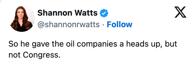 Tweet av Shannon Watts: "Så han ga oljeselskapene en beskjed, men ikke Kongressen."