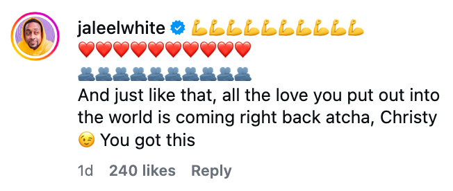 Kommentar av jaleelwhite: Uttrykker kjærlighet og støtte til Christy, og sier at all kjærligheten hun gir kommer tilbake til henne. Inkluderer emojier og 240 likes