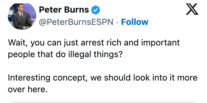 Peter Burns tvitrer sarkastisk om ideen om å arrestere rike og viktige personer for ulovlige aktiviteter, og foreslår at det vurderes