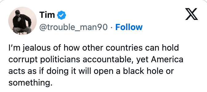 Tweet av Tim som uttrykker sjalusi om andre land som holder korrupte politikere ansvarlige, mens Amerika nøler