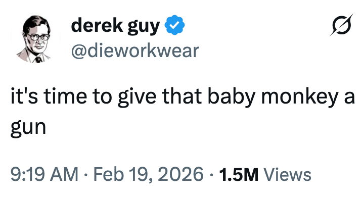 Tweet fra @dieworkwear lyder: "det er på tide å gi den baby-apen en pistol," tidsstemplet 09:19, 19. februar 2026, med 1,5 millioner visninger