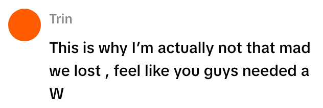 En kommentar fra Trin som uttrykker tilfredshet med å tape, og antydet at den andre siden trengte en seier