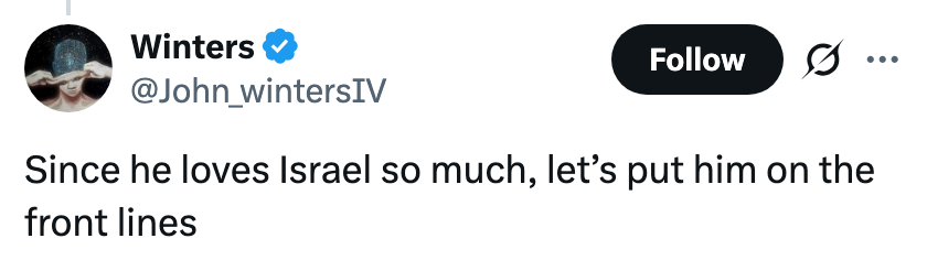 Tweet lyder: "Siden han elsker Israel så mye, la oss sette ham i frontlinjen."