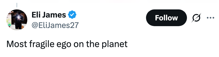 Tweet av Eli James lyder: "Det mest skjøre egoet på planeten."