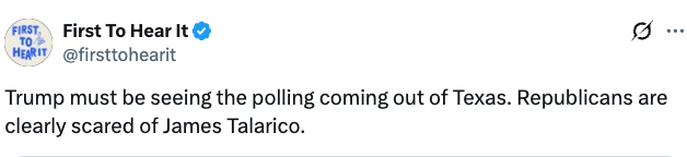 Tweet fra "First To Hear It" stater republikanere i Texas er bekymret for meningsmålinger og James Talarico, noe som tyder på Trumps bekymring