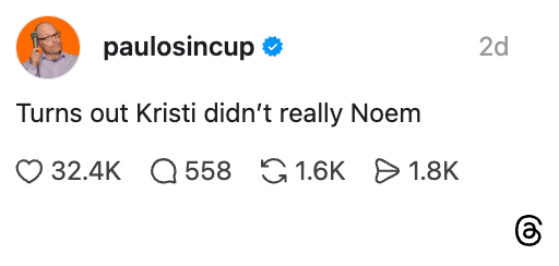 Innlegg av bruker "paulosincup" med tekst: "Det viser seg at Kristi egentlig ikke gjorde Noem." Den har 32,4 000 likerklikk, 558 kommentarer, 1,6 000 delinger og 1,8 000 lagringer