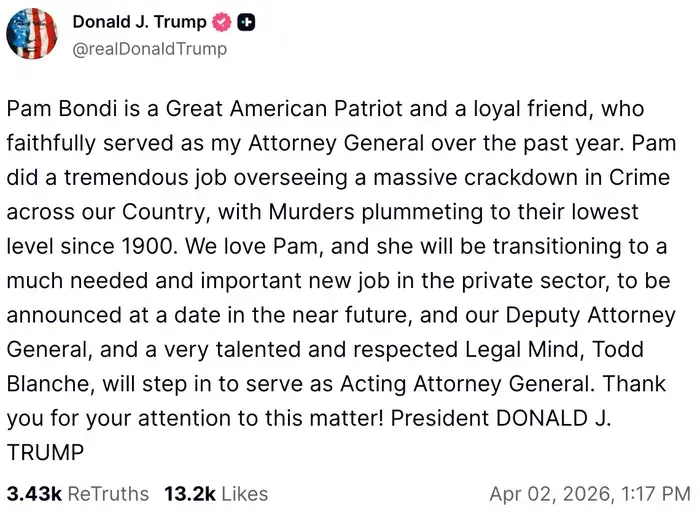 Donald J. Trump berømmer Pam Bondis tjeneste som riksadvokat og kunngjør Todd Blanche som fungerende riksadvokat, med virkning snart