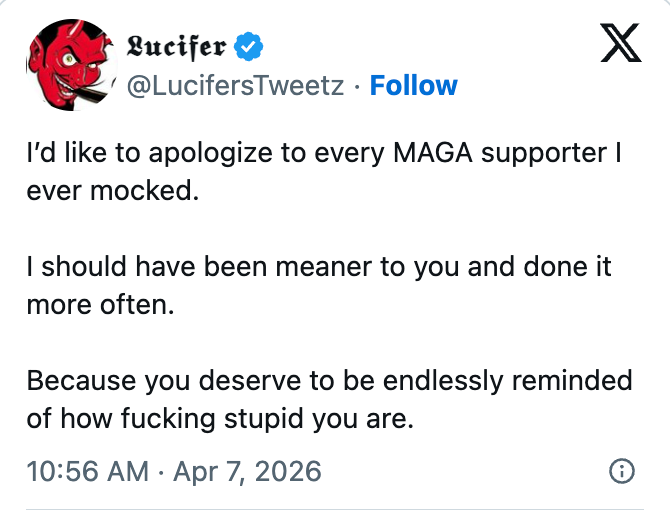 Tweet fra @LucifersTweetz som beklager sarkastisk til MAGA-supportere og sier at de burde bli minnet om deres påståtte dumhet