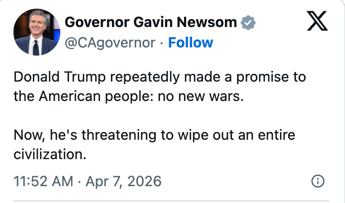 Tweet av guvernør Gavin Newsom som kritiserer Donald Trump for å ha truet med å utslette en sivilisasjon etter å ha lovet ingen nye kriger. Datert 7. april 2026