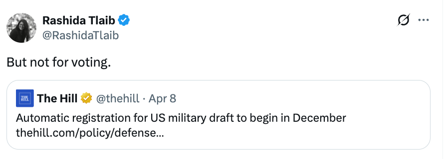 Tweet av Rashida Tlaib: "Men ikke for å stemme." Referanser The Hills artikkel om registrering av amerikanske militære utkast som starter i desember