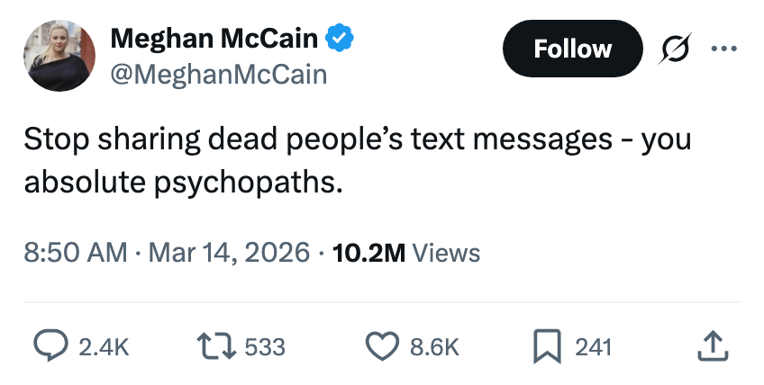 En tweet fra Meghan McCain oppfordrer folk til å slutte å dele avdøde personer' tekstmeldinger, kaller de som gjør det for "absolutt psykopater."