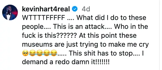 Kevin Hart uttrykker sjokk og krever en omgjøring i et humoristisk Instagram-innlegg om en museumsutstilling