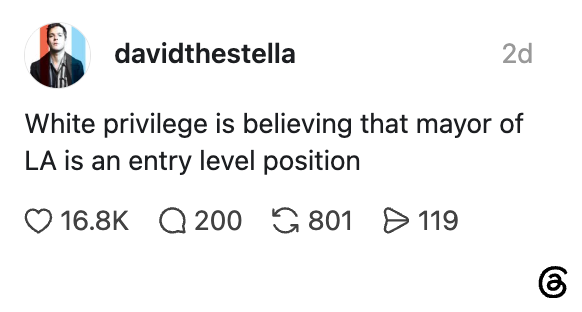 Innlegg på sosiale medier av "davidthestella" lyder: "Hvitt privilegium er å tro at ordfører i LA er en stilling på nybegynnernivå."