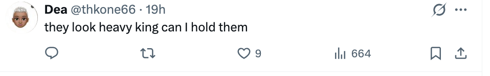 Tweet av Dea: "de ser tunge ut, kan jeg holde dem," med 9 svar og 664 likes