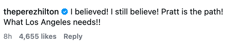 Kommentar av theperezhilton som uttrykker troen på Pratt som veien til Los Angeles, med 4655 likes