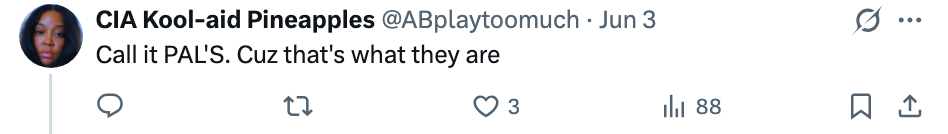 Tweet av CIA Kool-aid Pineapples: "Kall det PALS. For det er det de er," med 3 retweets, 11 sitater og 88 likes