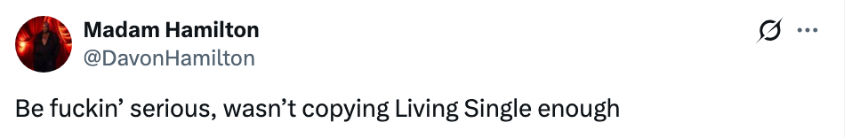 Tweet av Madam Hamilton som spør om du kopierer "Living Single" var ikke nok