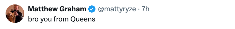 Tweet fra Matthew Graham: "bro you from Queens"