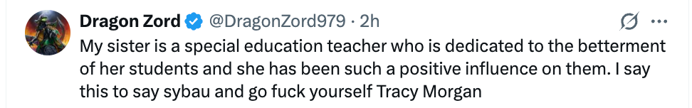 Tweet av Dragon Zord som berømmer søsterens engasjement som spesialpedagog, og avsluttet med sterke ord til Tracy Morgan