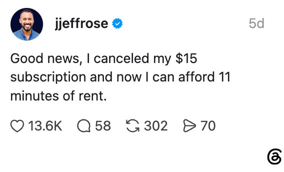 Et humoristisk innlegg om å kansellere et $15-abonnement for å ha råd til 11 minutters leie