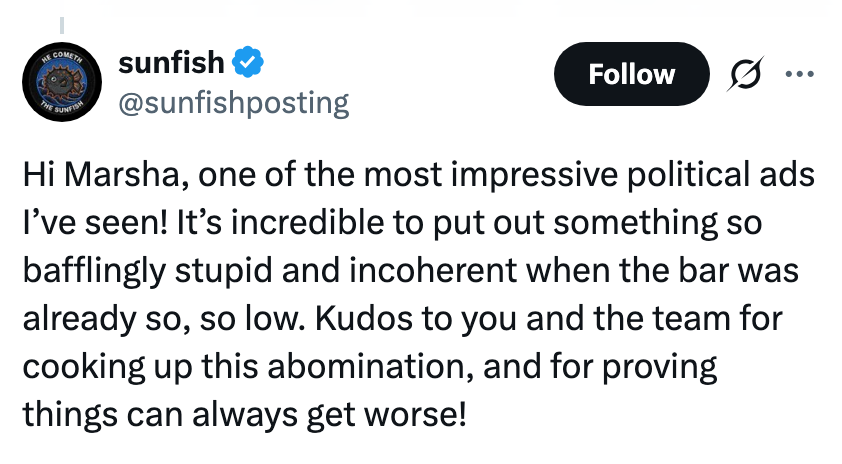 Tweet fra sunfish: En sarkastisk kommentar om en dårlig utført politisk annonse, som kaller den imponerende dum og usammenhengende; merker fortsatt nedgang