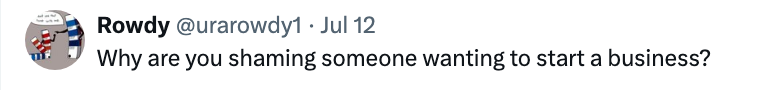 En tweet av brukeren @urarowdy1 som spør hvorfor noen blir skammet for å starte en bedrift