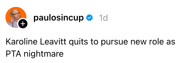 Skjermbilde av et innlegg på sosiale medier av brukeren paulosincup om at Karoline Leavitt sluttet for å bli et