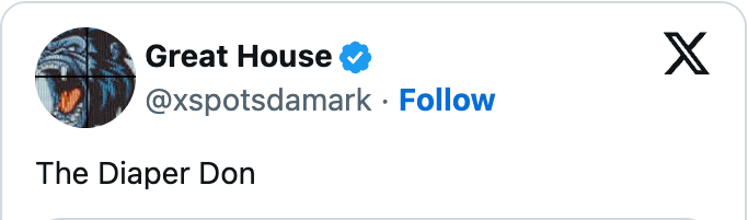 Tweet av brukeren "Great House" lyder: "The Diaper Don."