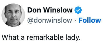 Tweet fra Don Winslow: "For en bemerkelsesverdig dame."
