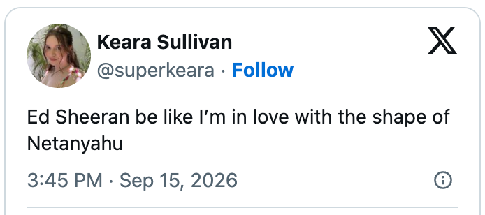 Tweet av Keara Sullivan vitser om at Ed Sheeran er forelsket i formen til Netanyahu