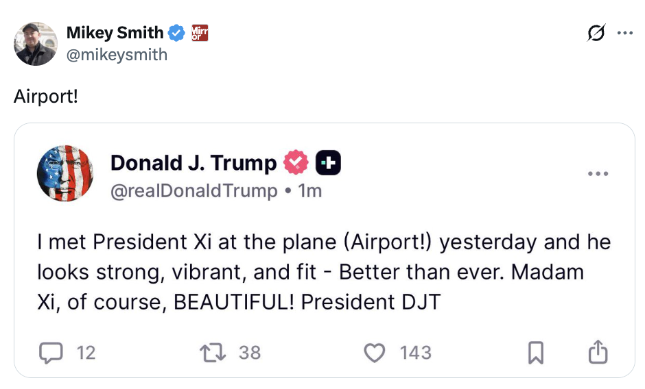 En tweet som hevder at Donald Trump møtte president Xi på flyplassen, og beskriver Xi som sterk og sprek og nevner Madam Xi som vakker