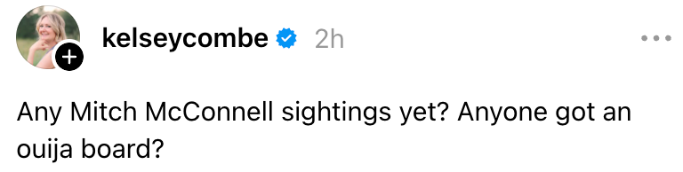 Noen Mitch McConnell-observasjoner ennå? Noen som har et ouija-brett?