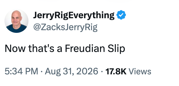 Tweet fra @ZacksJerryRig: "Nå er det en freudiansk slip" med 17,8 000 visninger, datert 31. august 2026